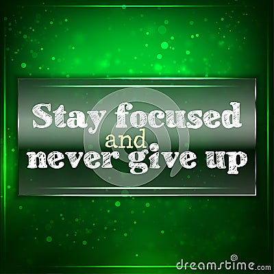 Stay focused and never give up Vector Illustration