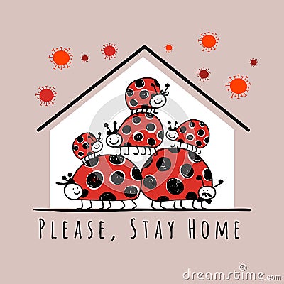 Stay At Home, Quarantine Concept. Funny Ladybird Family at House. Sketch for your design Vector Illustration