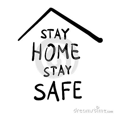 Stay home stay safe message vector illustration design with house roof. Vector quarantine doodle poster design Vector Illustration