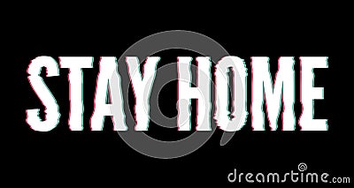 Stay At Home Stay Safe typographic poster with glitch effect. Vector print on white background. Text glitch effect rgb Vector Illustration