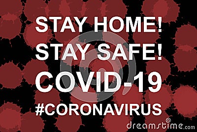 Stay home, stay safe! Covid - 19. Stock Photo