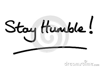 Stay Humble Stock Photo