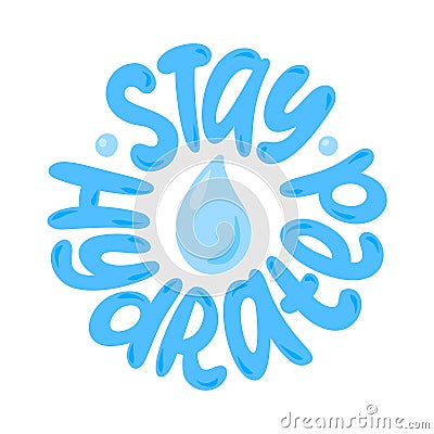STAY HYDRATED logo stamp quote. Modern design text stay hydrated. Hydrate yourself. Vector illustration Vector Illustration