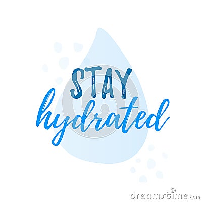 Stay hydrated yourself quote calligraphy text. Vector illustration text hydrate yourself. Vector Illustration