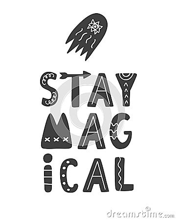 Stay magical. Hand lettering phrase. Inspirational positive quote Vector Illustration