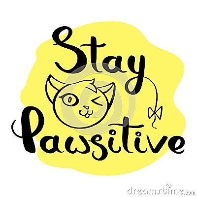 Stay pawsitive card Vector Illustration