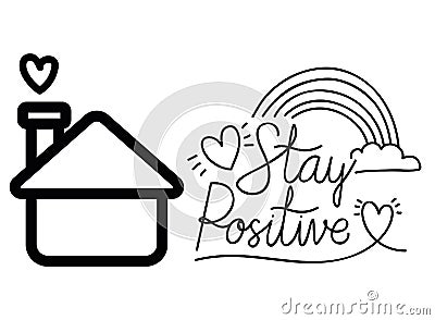 Stay positive text house hearts and rainbow vector design Vector Illustration