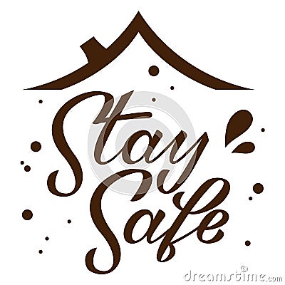 Stay safe hand drawn lettering under roof on white background. Corona virus, covid-19 concept. Safety alert banner. Vector Cartoon Illustration