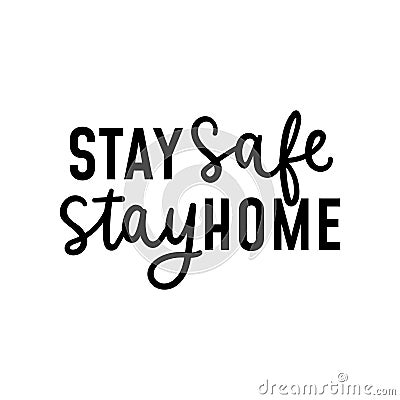 Stay safe stay home inspirational typography lettering Vector Illustration