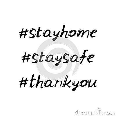 Stay safe, Stay home, Thank you. Black text, calligraphy, lettering, doodle by hand isolated on white background. Nursery decor, Vector Illustration