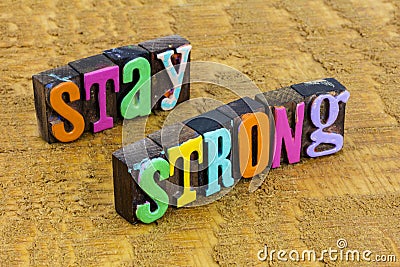 Stay strong move forward positive attitude believe yourself Stock Photo