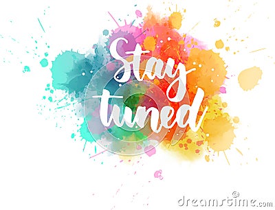 Stay tuned lettering Vector Illustration