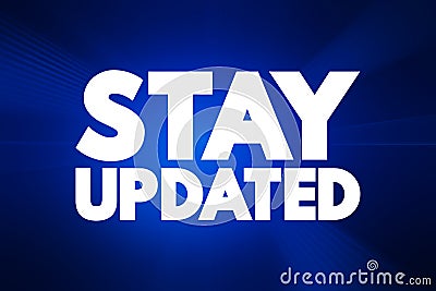 Stay Updated text quote, concept background Stock Photo