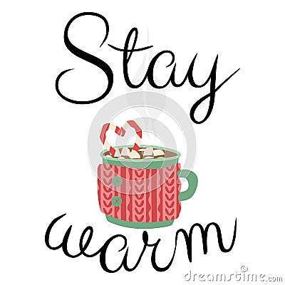 Stay warm. Cute hand drawn poster with text lettering Stay warm and Knitted cup with Hot drink, flat styled isolated vector Vector Illustration