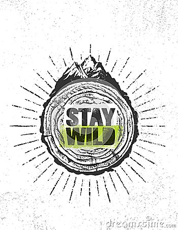 Stay Wild. Outdoor Adventure Mountain Hike Creative Motivation Quote Banner Concept. Vector Design Vector Illustration