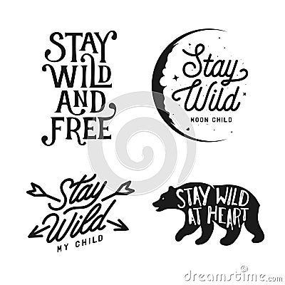 Stay wild typography set. Vector lettering vintage illustration. Vector Illustration