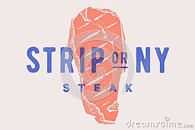 Steak, Strip or New York. Poster with steak silhouette, text Vector Illustration