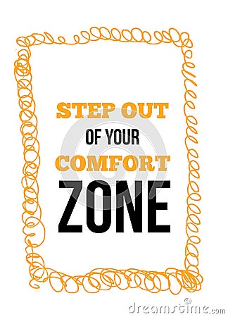 Step out of your comfort zone Inspirational quote, wall art poster design. Success business concept. Do not afraid, be Vector Illustration
