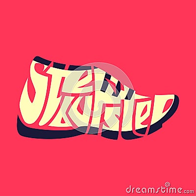 Step by step. Typography word picture as shoe image. Hand lettered graphic illustration, wrap text inside a shape, silhouette with Vector Illustration