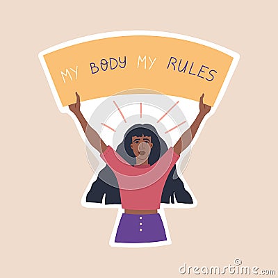 Sticker of black skin girl holding a poster with the slogan my body my rules Vector Illustration