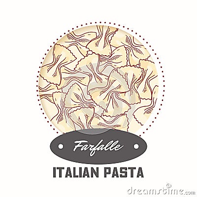 Sticker with hand drawn pasta farfalle isolated on white. Template for food package design Vector Illustration