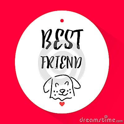 Sticker with head of a dog and lettering text Best friend. Vector Vector Illustration