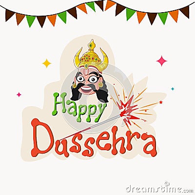 Sticker Style Happy Dussehra Font With Sparkling Stick, Demon King Ravana Face And Bunting Flags On White Stock Photo