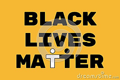 Stock illustration of anti-racist poster with the phrase Black Lives Matter on a yellow background in protest at the death of Cartoon Illustration
