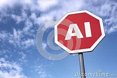 Stop Artificial Intelligence AI traffic sign as it threatens jobs Stock Photo