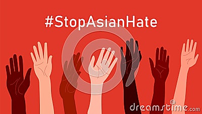 Stop Asian Hate. Hashtag StopAsianHate. Horizontal poster with people of different skin colors and raised hands. Stop Vector Illustration