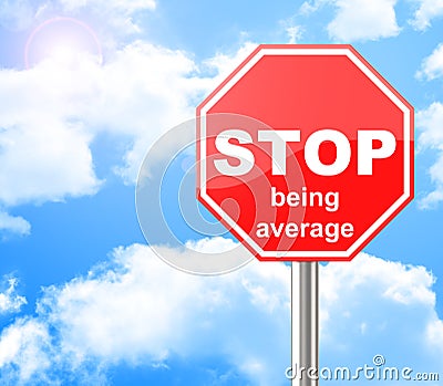 Stop being average Stock Photo