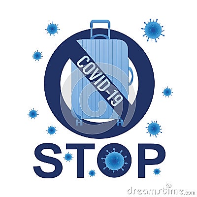 Stop! covid-19 pandemic. Ban on flights, travels and movements. Global virus. Health care concept. Coronavirus quarantine Vector Illustration