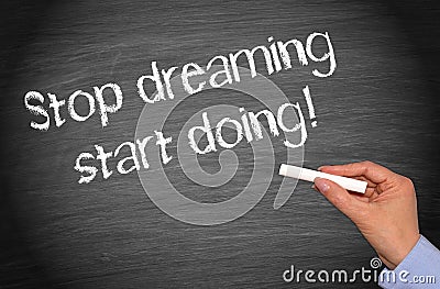 Stop dreaming start doing chalkboard Stock Photo