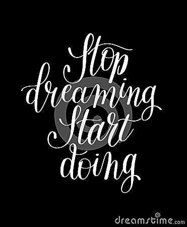 Stop dreaming start doing hand lettering positive motivational quote Vector Illustration