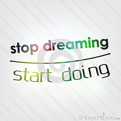 Stop dreaming. Start doing Stock Photo