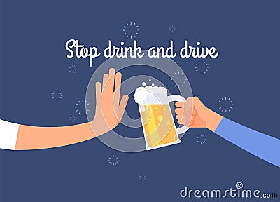 Stop drink and drive. Warning to driver poster with hand holding beer jug. Antialcoholic vector background Vector Illustration