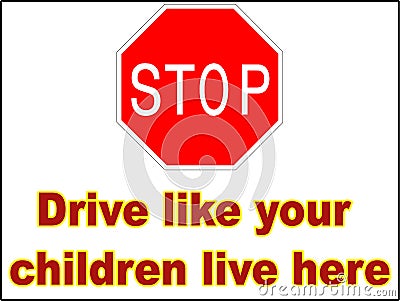 Stop Drive like your children live here 1 vector file driving danger sign print trailer park slow down Vector Illustration