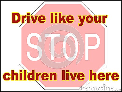 Stop Drive like your children live here 2 vector file driving danger sign print trailer park slow down Vector Illustration