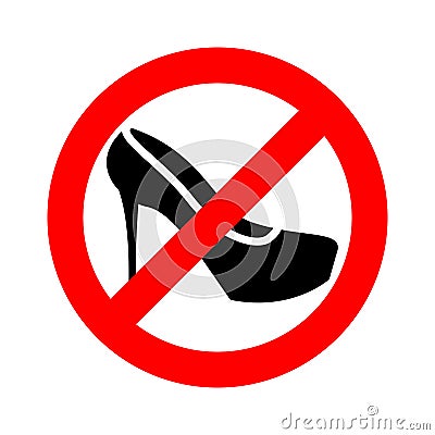 Stop heels. Attention bath shoes women. Red prohibitory road sign Vector Illustration