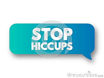 Stop Hiccups Text Message Bubble, Concept Background Royalty-Free Stock
