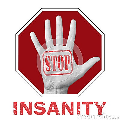 Stop insanity, conceptual illustration. Open hand with the text stop insanity Cartoon Illustration