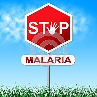 Stop Malaria Represents Stopping Danger And Warning Stock Photo