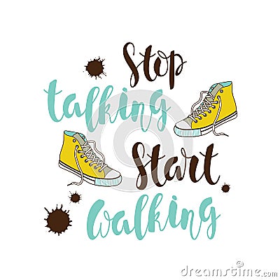 stop talking, start walking motivational poster Vector Illustration