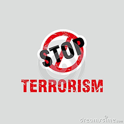 Abstract Grungy Stop Terrorism Poster Campaign with Forbidden Sign Vector Illustration