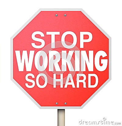 Stop Working So Hard Road Sign Take Break Relax Enjoy Life Stock Photo