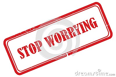 stop worrying stamp on white Stock Photo