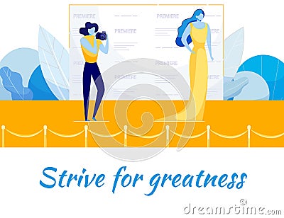 Strive for Greatness Text and Superstar Celebrity. Vector Illustration