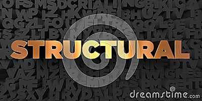 Structural - Gold text on black background - 3D rendered royalty free stock picture Stock Photo