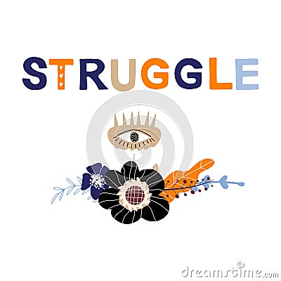 Struggle motivational phrase in a flat childish style. Quote for motivation. Vector Illustration