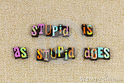 Stupid ignorant sexism prejudice education arrogant failure personality Stock Photo